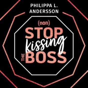 nonStop kissing the Boss audiobook, Philippa L. Andersson