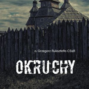 Okruchy, ks. Grzegorz Ruksztełło CSsR