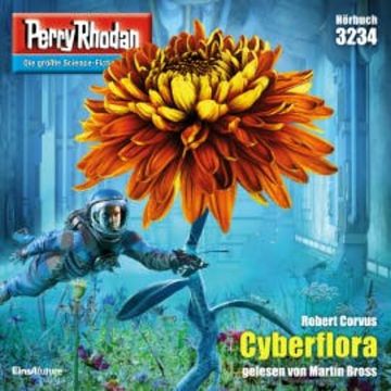 Perry Rhodan 3234: Cyberflora audiobook, Robert Corvus