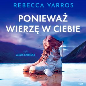 Ponieważ wierzę w ciebie, Rebecca Yarros