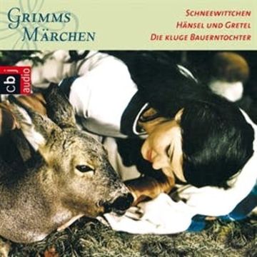 Schneewittchen, Hänsel und Gretel, Die kluge Bauerntochter audiobook, Gebrüder Grimm