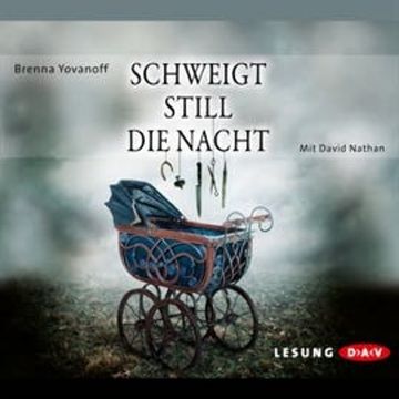Schweigt still die Nacht audiobook, Brenna Yovanoff