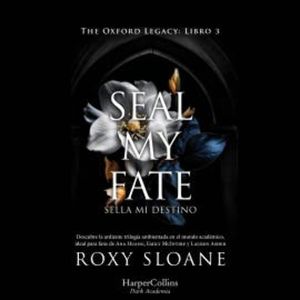 Seal my fate, Roxy Sloane