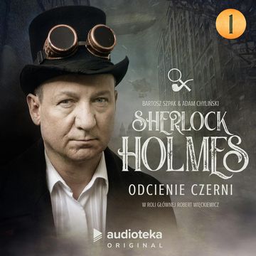 Sherlock Holmes. Odcienie czerni. Odcinek 1 audiobook, Adam Chyliński, Bartosz Szpak
