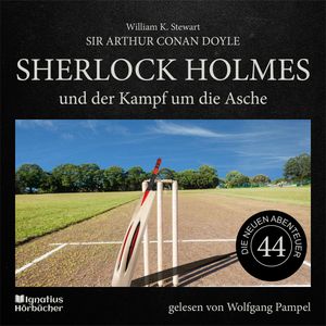 Sherlock Holmes und der Kampf um die Asche (Die neuen Abenteuer, Folge 44), Sir Arthur Conan Doyle