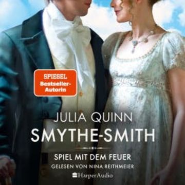 SMYTHE-SMITH. Spiel mit dem Feuer (ungekürzt), Julia Quinn