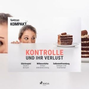 Spektrum Kompakt: Kontrolle und ihr Verlust, Spektrum Kompakt