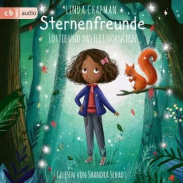 Sternenfreunde - Lottie und das Flitzhörnchen audiobook, Linda Chapman