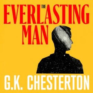 The Everlasting Man audiobook, G. K. Chesterton