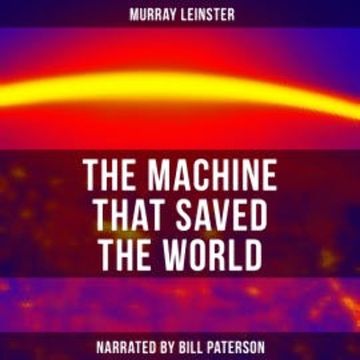 The Machine that Saved the World audiobook, Murray Leinster