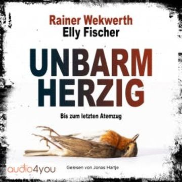 Unbarmherzig audiobook, Rainer Werkwerth