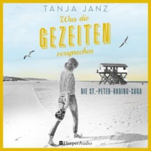 Was die Gezeiten versprechen. Die St.-Peter-Ording-Saga (ungekürzt), Tanja Janz