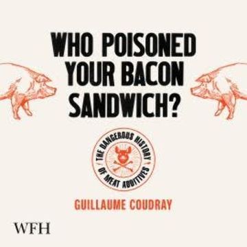 Who Poisoned Your Bacon Sandwich? audiobook, Guillaume Coudray