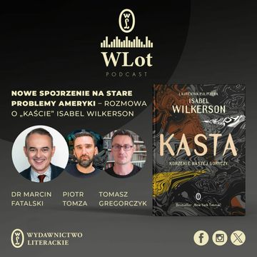 WLot 51: Rasa, kasta czy klasa? Rozmowa o „Kaście” Isabel Wilkerson audiobook, Wydawnictwo Literackie