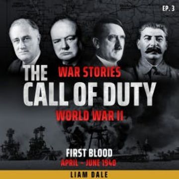 World War II: Ep 3. First Blood audiobook, Liam Dale
