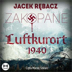 Zakopane. Luftkurort 1940, Jacek Rębacz