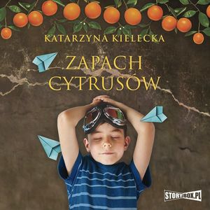 Zapach cytrusów, Katarzyna Kielecka