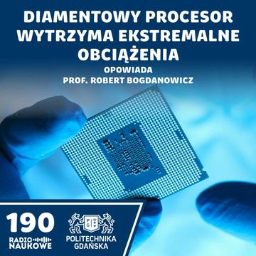 #190 Diamenty – w elektronice są cenniejsze niż u jubilera | prof. Robert Bogdanowicz audiobook, Karolina Głowacka