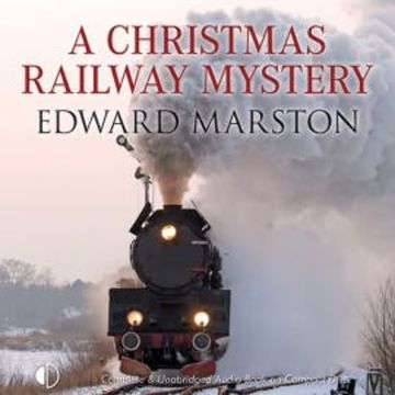 A Christmas Railway Mystery audiobook, Edward Marston
