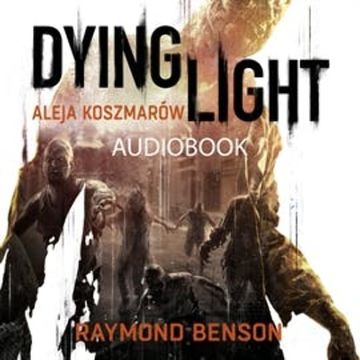 Aleja Koszmarów. DYING LIGHT audiobook, Raymond Benson