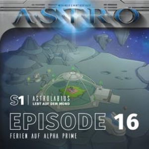 ASTRO S1 - Episode 16 - Ferien auf Alpha Prime, Martin Wintersberger