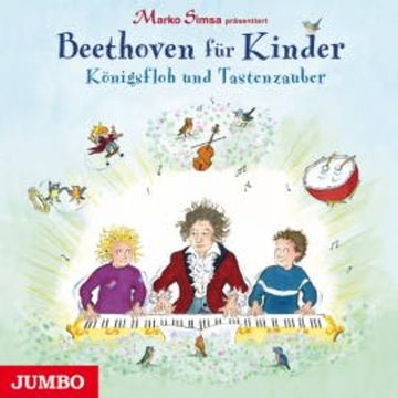 Beethoven für Kinder. Königsfloh und Tastenzauber audiobook, N.N.