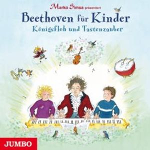 Beethoven für Kinder. Königsfloh und Tastenzauber, N.N.