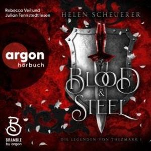 Blood and Steel - Die Legenden von Thezmarr, Band 1 (Ungekürzte Lesung), Helen Scheuerer