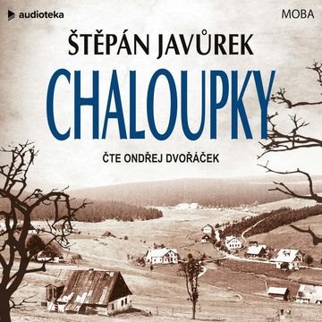 Chaloupky audiobook, Štěpán Javůrek