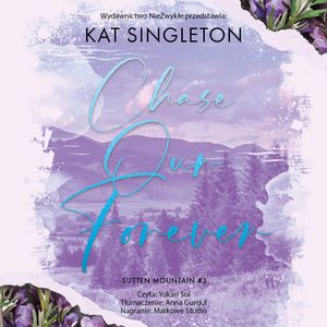 Chase Our Forever. Sutten Mountain. Tom 3, Kat Singleton