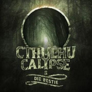 Cthulhucalypse, Folge 2: Die Bestie audiobook, Christian Gailus