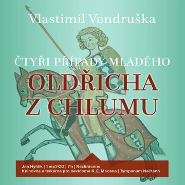 Čtyři případy mladého Oldřicha z Chlumu audiobook, Vlastimil Vondruška