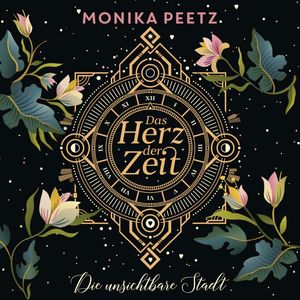 Das Herz der Zeit: Die unsichtbare Stadt, Monika Peetz
