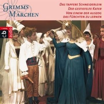 Das tapfere Schneiderlein, Der gestiefelte Kater, Von einem der auszog das Fürchten zu lernen audiobook, Gebrüder Grimm