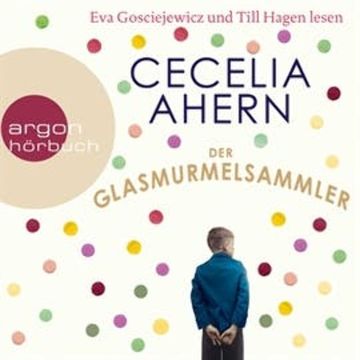 Der Glasmurmelsammler audiobook, Cecelia Ahern