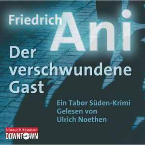 Der verschwundene Gast, Friedrich Ani