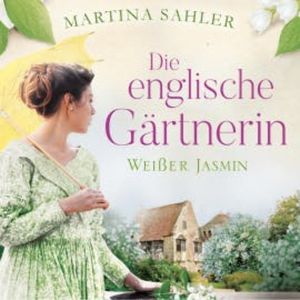 Die englische Gärtnerin - Weißer Jasmin, Martina Sahler