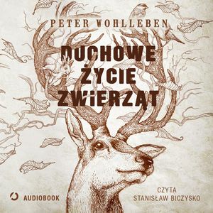 Duchowe życie zwierząt, Peter Wohlleben