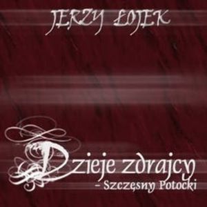 Dzieje zdrajcy: Szczęsny Potocki, Jerzy Łojek