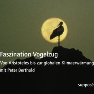 Faszination Vogelzug audiobook, Peter Berthold