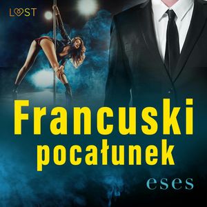 Francuski pocałunek – opowiadanie erotyczne, eses