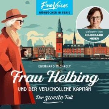 Frau Helbing und der verschollene Kapitän - Frau Helbing, Band 2 (ungekürzt) audiobook, Eberhard Michaely