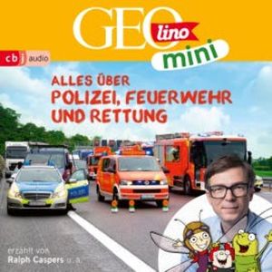 GEOLINO MINI: Alles über Polizei, Feuerwehr und Rettung, Roland Griem