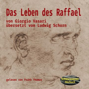 Giorgio Vasari: Das Leben des Raffael audiobook, Giorgio Vasari