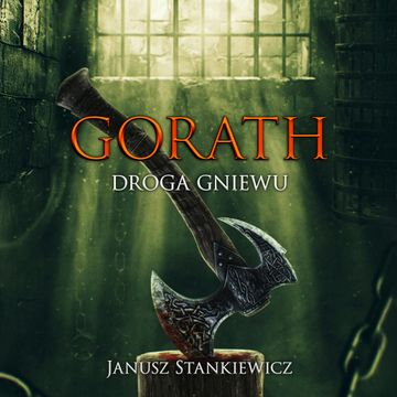 Gorath. Droga gniewu. Tom 3 audiobook, Janusz Stankiewicz