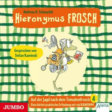 Hieronymus Frosch. Auf der Jagd nach dem Tomatenfrosch audiobook, Andreas H. Schmachtl