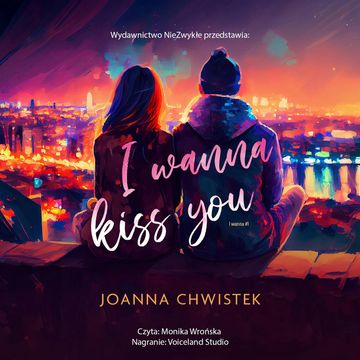 I Wanna Kiss You audiobook, Joanna Chwistek