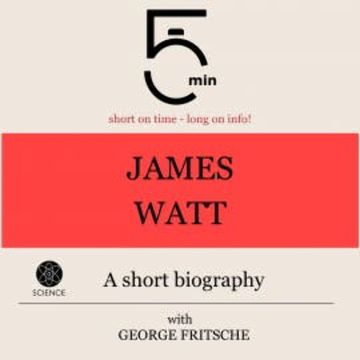 James Watt: A short biography audiobook, 5 Minutes