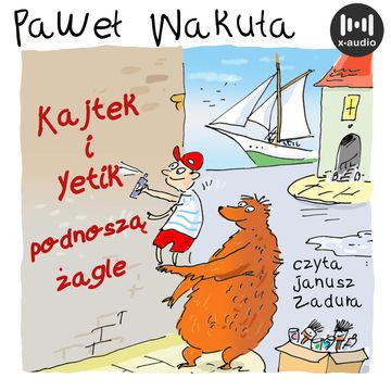 Kajtek i Yetik podnoszą żagle audiobook, Paweł Wakuła