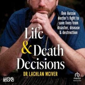 Life and Death Decisions, Lachlan McIver